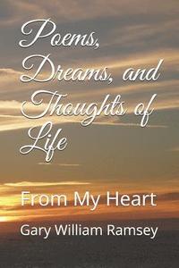 bokomslag Poems, Dreams, and Thoughts of Life: From My Heart