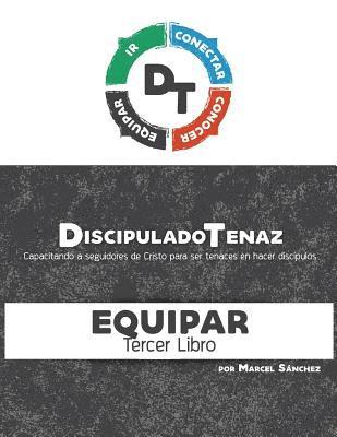 Discipulado Tenaz: Capacitando a seguidores de Cristo para ser tenaces en hacer discípulos 1