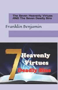 bokomslag The Seven Heavenly Virtues AND The Seven Deadly Sins