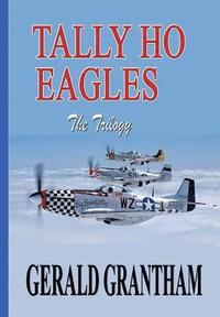 bokomslag Tally Ho, Eagles - The Trilogy