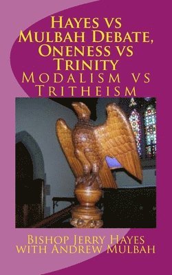Hayes vs Mulbah Debate, Oneness vs Trinity: Modalism vs Tritheism 1