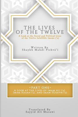 bokomslag The Lives of the Twelve: A Look at the Social and Political Lives of the Twelve Infallible Imams