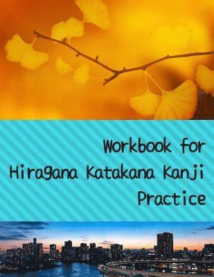 Workbook for Hiragana Katakana Kanji Practice: Fall gingko leaves and and Rainbow Bridge Tokyo skyline design genkoyoushi paper for Japanese calligrap 1