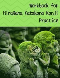 bokomslag Workbook for Hiragana Katakana Kanji Practice: Laughing jizo statues covered in moss design genkoyoushi paper for Japanese calligraphy practice