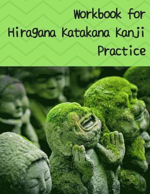 Workbook for Hiragana Katakana Kanji Practice: Laughing jizo statues covered in moss design genkoyoushi paper for Japanese calligraphy practice 1