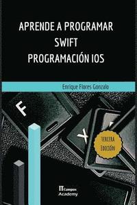 bokomslag Aprende a Programar Swift - Programación iOS: Tercera Edición