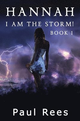 Paul Rees - Hannah.: I AM the storm!, Häftad