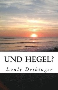 bokomslag Und Hegel?