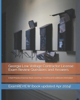 Georgia Low Voltage Contractor License Exam Review Questions and Answers 1