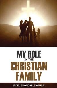bokomslag My Role In The Christian Family