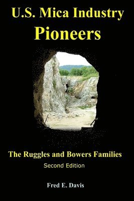 US Mica Industry Pioneers 2: The Ruggles and Bowers Families 1