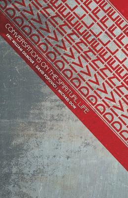 Divine Life: Conversations on the Spiritual Life