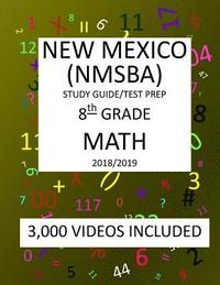 bokomslag 8th Grade NEW MEXICO NMSBA, 2019 MATH, Test Prep: 8th Grade NEW MEXICO STANDARDS BASED ASSESSMENT TEST 2019 MATH Test Prep/Study Guide