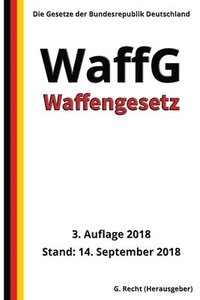 bokomslag Waffengesetz - WaffG, 3. Auflage 2018