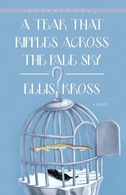 Ellis Kross - Tear That Ripples Across The Pale Sky, Häftad