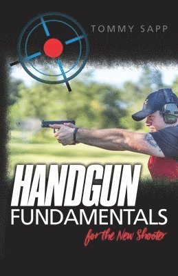 bokomslag Handgun Fundamentals for the New Shooter