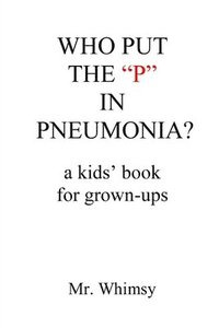 bokomslag Who Put the &quot;P&quot; in Pneumonia?