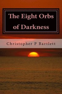 bokomslag The Eight Orbs of Darkness