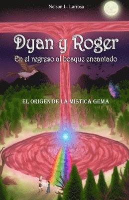 Dyan y Roger en el regreso al bosque encantado.: El origen de la mistica gema 1