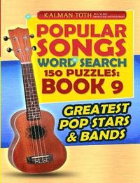 bokomslag Popular Songs Word Search 150 Puzzles: Book 9: Greatest Pop Stars & Bands