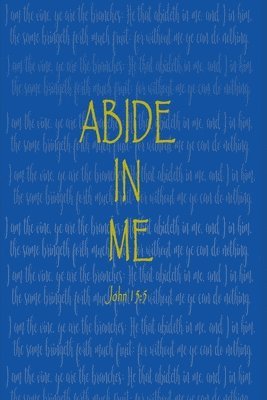 bokomslag Abide In Me: John 15:5