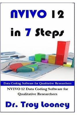 bokomslag NVIVO 12 in 7 Steps: Qualitative Data Analysis and Coding for Researchers with NVivo 12