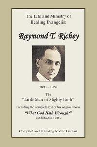 bokomslag Raymond T. Richey: "Little Man of Mighty Faith"