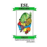 bokomslag ESL Fruit Amharic: ESL (English Second Language) Fruit Amharic