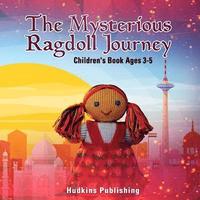 bokomslag The Mysterious Ragdoll Journey: Children's Book Ages 3-5