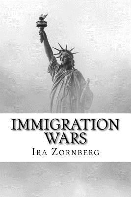 bokomslag Immigration Wars: The History of U.S. Immigration Policies