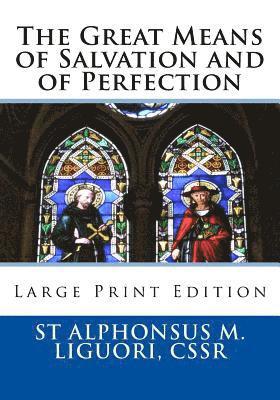 Cssr Eugene Grimm, St Athanasius Press - The Great Means of Salvation and of Perfection: Large Print Edition, Häftad