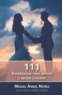 bokomslag 111 Sugerencias para novios y recién casados: Quinta edición corregida y aumentada