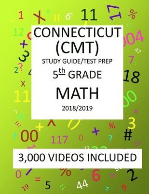 5th Grade CONNECTICUT CMT, 2019 MATH, Test Prep: : 5th Grade CONNECTICUT MASTERY TEST 2019 MATH Test Prep/Study Guide 1