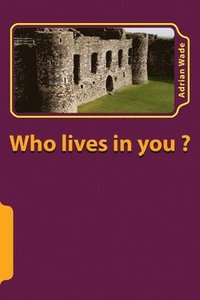bokomslag Who lives in you ?: Revised edition