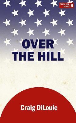 Craig Dilouie - Over the Hill: a novel of the Pacific War, Häftad