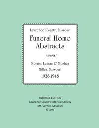 bokomslag Lawrence County Missouri Funeral Home Abstracts: Morris, Leiman & Mosher, Miller, Missouri
