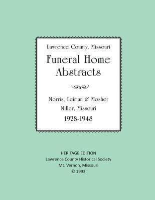 Lawrence County Missouri Funeral Home Abstracts: Morris, Leiman & Mosher, Miller, Missouri 1