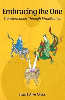 Stuart Alve Olson - Embracing the One: Transformation Through Visualization, Häftad