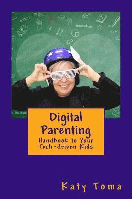 Katy Toma - Digital Parenting Handbook: To your Tech Driven Kids, Häftad