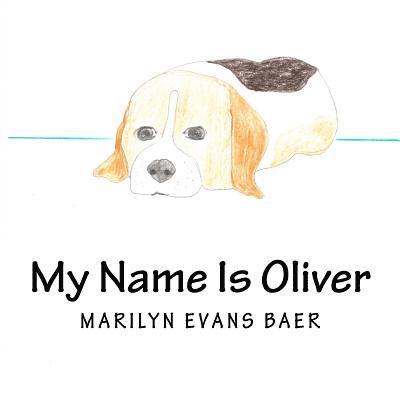 Marilyn Evans Baer - My Name Is Oliver, Häftad