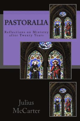 Julius L. McCarter - Pastoralia: Reflections on Ministry After Twenty Years, Häftad
