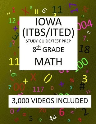 bokomslag 8th Grade IOWA ITBS ITED, 2019 MATH, Test Prep: 8th Grade IOWA TEST of BASIC SKILLS, EDUCATIONAL DEVELOPMENT 2019 MATH Test Prep/Study Guide