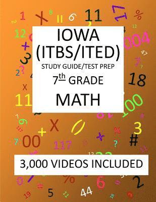 7th Grade IOWA ITBS ITED, 2019 MATH, Test Prep: 7th Grade IOWA TEST of BASIC SKILLS, EDUCATIONAL DEVELOPMENT 2019 MATH Test Prep/Study Guide 1