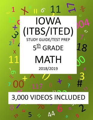 bokomslag 5th Grade IOWA ITBS ITED, 2019 MATH, Test Prep: 5th Grade IOWA TEST of BASIC SKILLS, EDUCATIONAL DEVELOPMENT 2019 MATH Test Prep/Study Guide