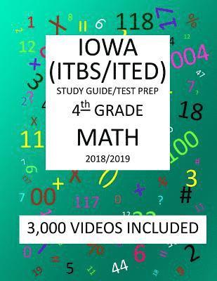 4th Grade IOWA ITBS ITED, 2019 MATH, Test Prep: 4th Grade IOWA TEST of BASIC SKILLS, EDUCATIONAL DEVELOPMENT 2019 MATH Test Prep/Study Guide 1