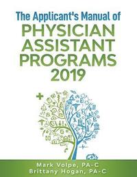 bokomslag The Applicant's Manual of Physician Assistant Programs 2019