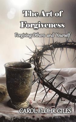 Carol Flohr Giles - The Art of Forgiveness: Revised Edition, Häftad