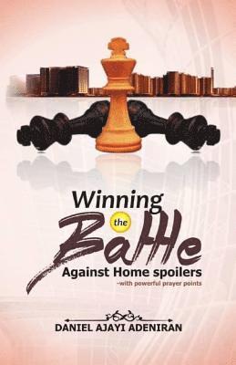 Daniel Sunday Ajayi-Adeniran - Winning the Battle Agaist Home Spoilers, Häftad