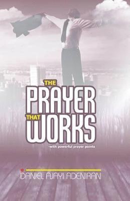 The Prayer That Works 1