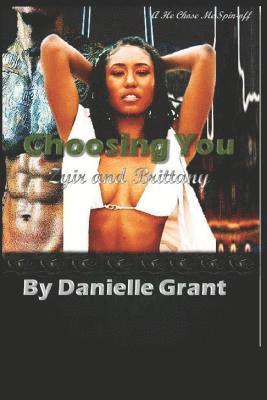 Danielle Grant - Choosing You: Zyir and Brittany, Häftad